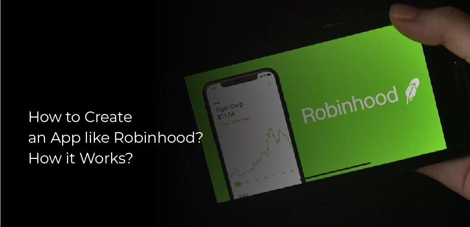 How to Create an App like Robinhood? How it Works?