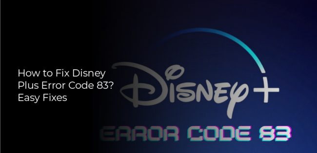 How to fix Disney plus error 83