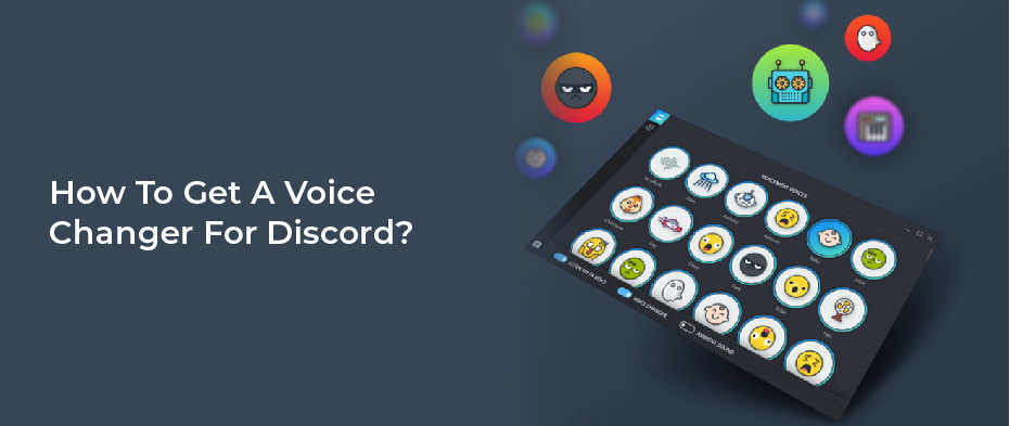 How To Get A Voice Changer For Discord?
