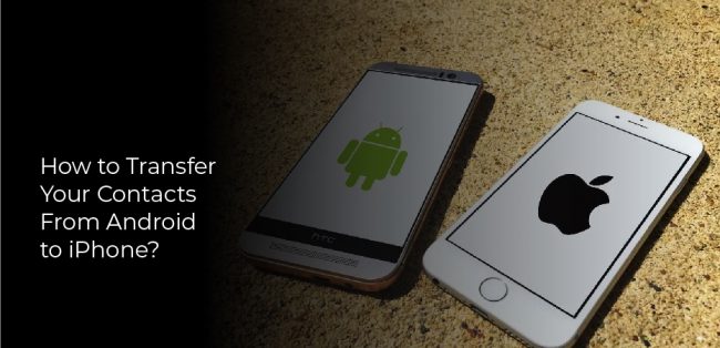 How to transfer contacts from android to iPhone