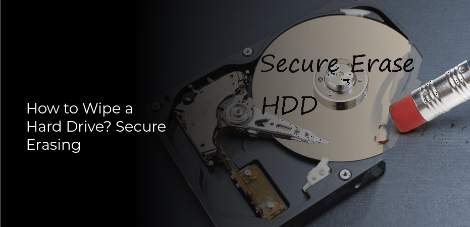 How to Wipe a Hard Drive? Secure Erasing