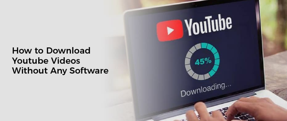 How to Download Youtube Videos Without Any Software