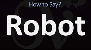 How to Pronounce Robot with These Easy Methods